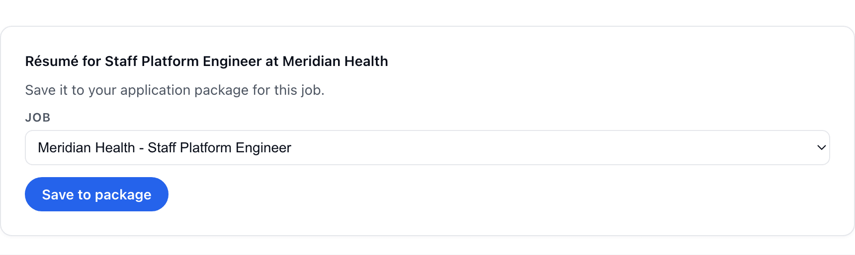 A save card under a coach message reading "Résumé for Staff Platform Engineer at Meridian Health", with a job selector and a Save to package button.